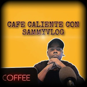 Cafe Caliente Con Sammyvlog