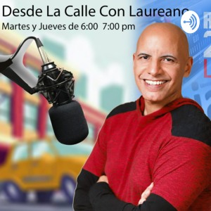 Desde La Calle Con Laureano Radio PM 24.7