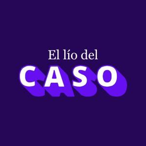 El Lío del Caso