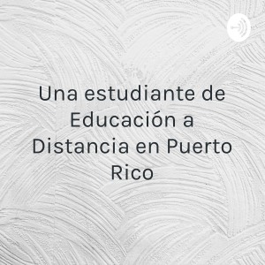 Una estudiante de Educación a Distancia en Puerto Rico