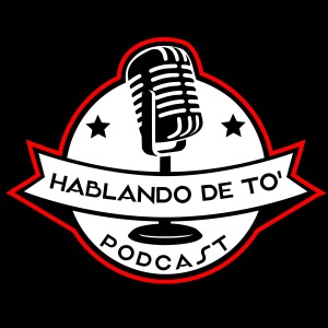 Hablando de to Podcast