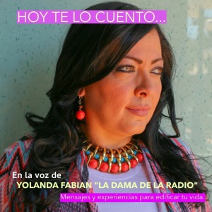 ¡Hoy te lo cuento…En la voz de Yolanda Fabian!