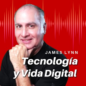 James Lynn / Tecnología y Vida Digital