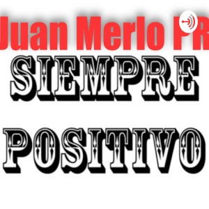 Juan Merlo PR Siempre Positivo