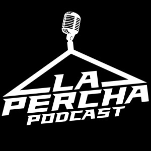 La Percha Podcast