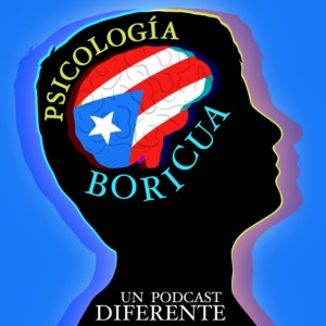 Psicología Boricua: Un Podcast Diferente