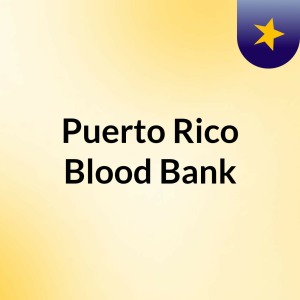 Puerto Rico Blood Bank