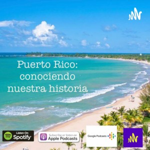 Puerto Rico: conociendo nuestra historia