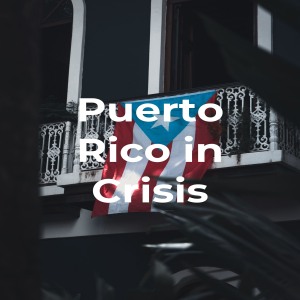 Puerto Rico in Crisis