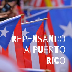 Repensando a Puerto Rico