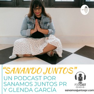 Sanando Juntos con Glenda García