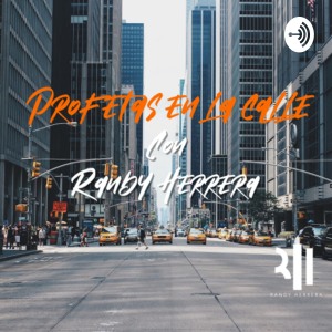 Profetas en la Calle con Randy Herrera