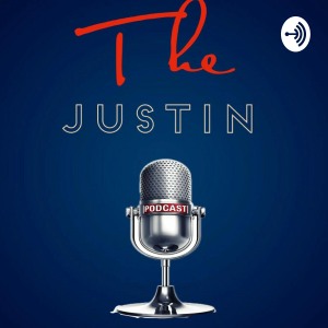 The Justin Podcast